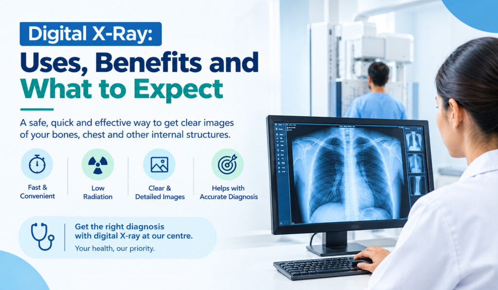 Digital X-Ray: Uses, Benefits and What to Expect